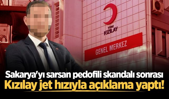 Sakarya'yı sarsan pedofili skandalı sonrası Kızılay jet hızıyla açıklama yaptı!