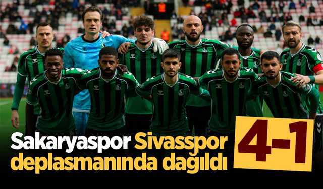 Sakaryaspor Sivasspor deplasmanında dağıldı: 4-1