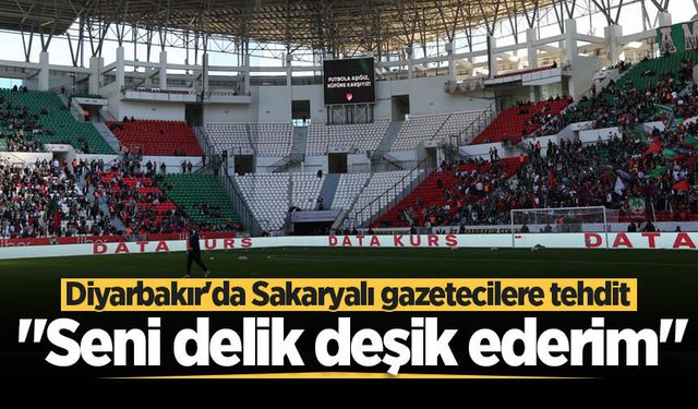 Diyarbakır'da Sakaryalı gazetecilere tehdit!