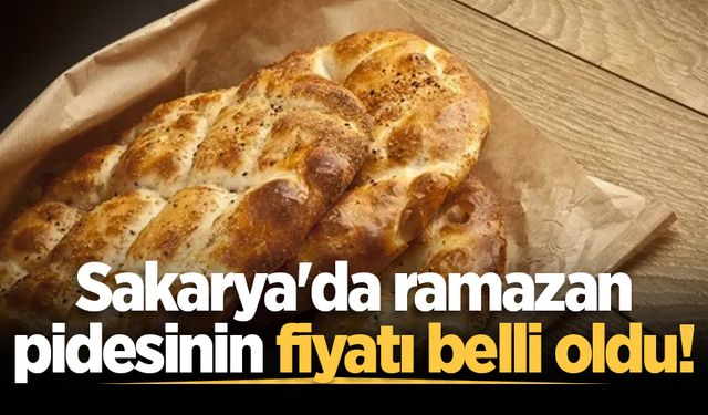 Sakarya'da ramazan pidesinin fiyatı belli oldu!