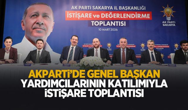 AK Parti Sakarya Teşkilatında istişare toplantısı