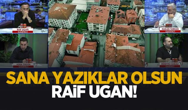 Sana yazıklar olsun Raif Ugan