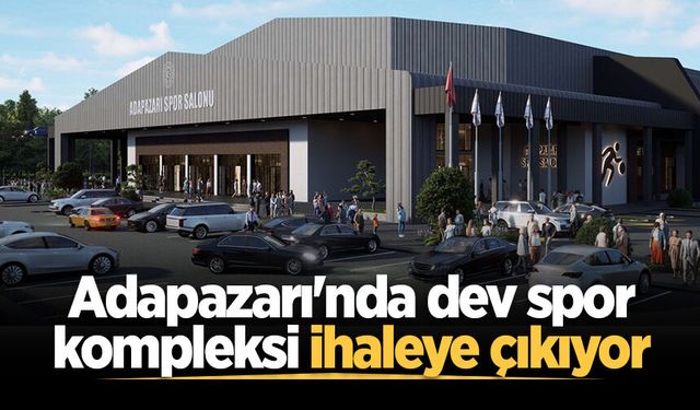 Adapazarı'nda dev spor kompleksi ihaleye çıkıyor