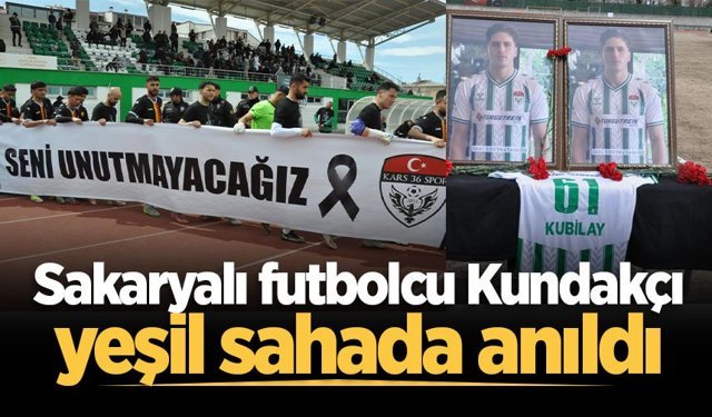 Sakaryalı futbolcu Kundakçı yeşil sahada anıldı