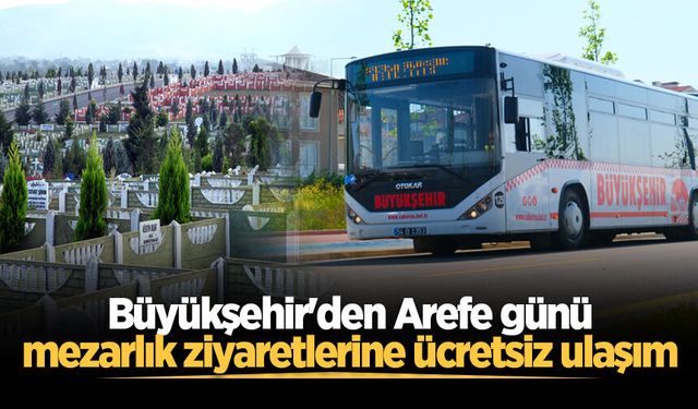 Büyükşehir'den Arefe günü mezarlık ziyaretlerine ücretsiz ulaşım