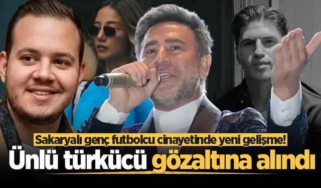 Sakaryalı genç futbolcu cinayetinde yeni gelişme! Ünlü türkücü gözaltına alındı