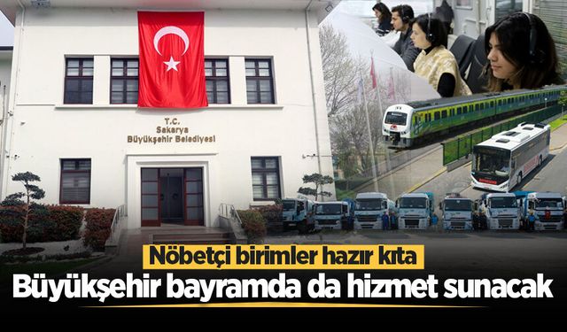 Büyükşehir, Ramazan Bayramı’na nöbetçi birimleriyle hazır