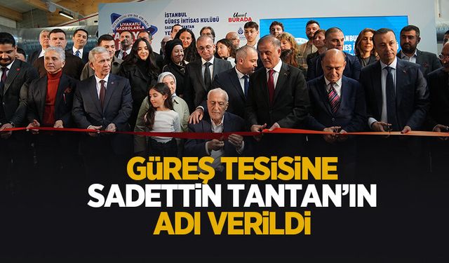 Spor tesisine Sadettin Tantan'ın adı verildi