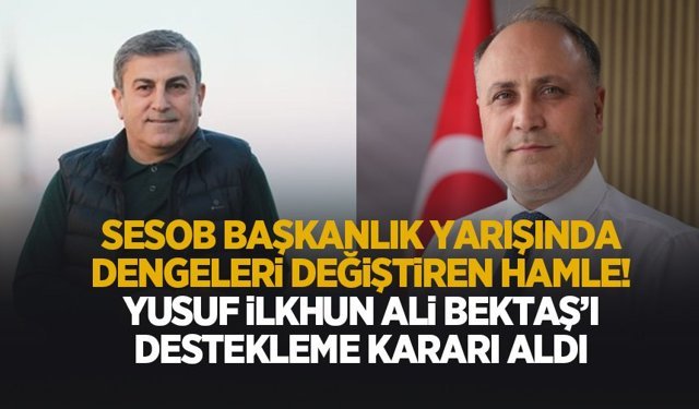 SESOB seçimlerinde sürpriz birlik; Yusuf İlkhun Ali Bektaş'ı destekleyecek