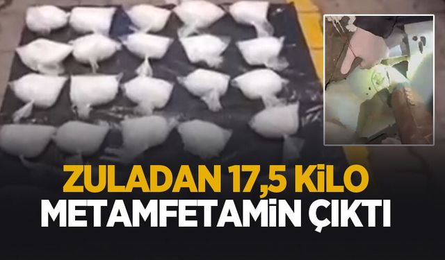 Zulayı narkotik patlattı; 17 kilo 500 gram metamfetamin ele geçirildi