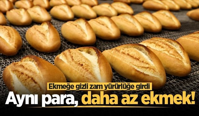 Sakarya'da ekmeğe gizli zam yürürlüğe girdi! Gramaj düştü, fiyat aynı kaldı