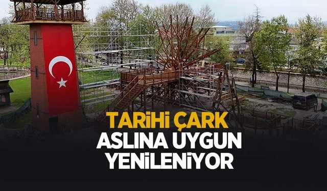 Tarihi Çark’ta çalışma devam ediyor