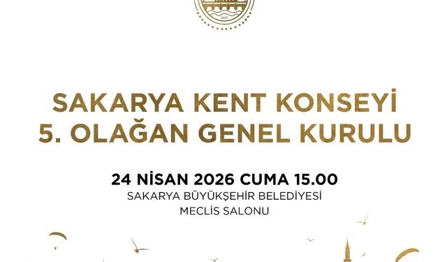 Sakarya Kent Konseyi 5. Olağan Genel Kurulu 24 Nisan’da