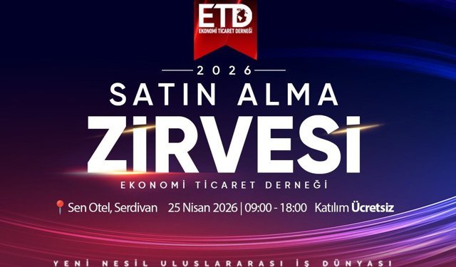 Sakarya iş dünyası 25 Nisan’da Satın Alma Zirvesi’nde buluşuyor