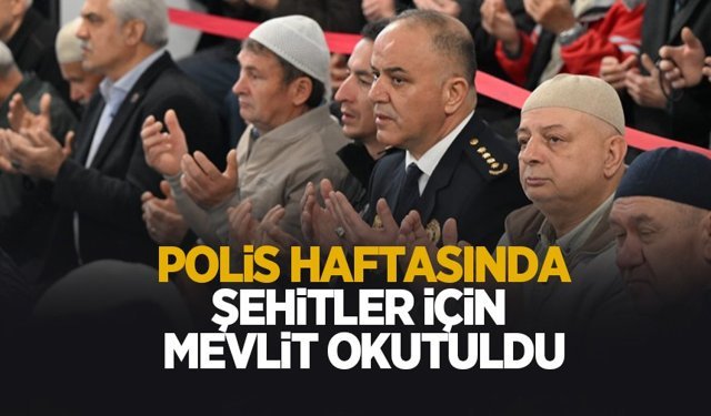 Polis Haftası'nda şehitler için mevlit okutuldu