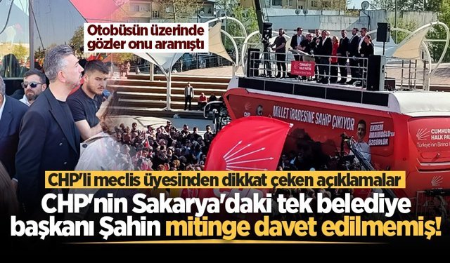 CHP'li meclis üyesinden dikkat çeken açıklamalar! Başkan Nihat Arda Şahin mitinge davet edilmemiş!