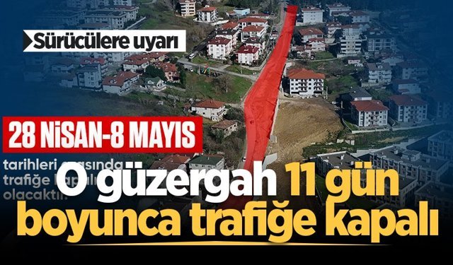 Büyükşehir sürücüleri uyardı: Serdivan 32. Sokak o tarihlerde trafiğe kapalı