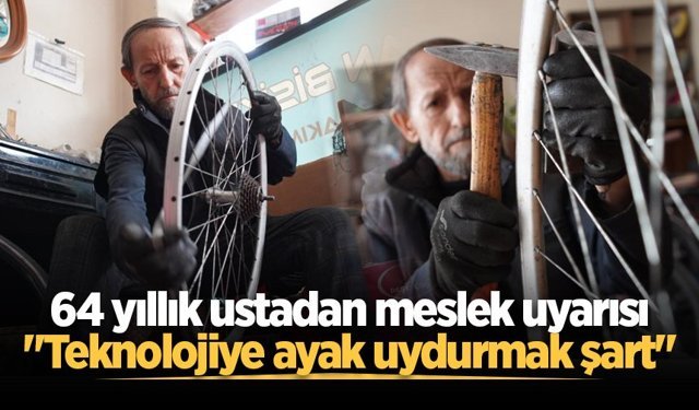 64 yıllık ustadan meslek uyarısı: "Teknolojiye ayak uydurmak şart"