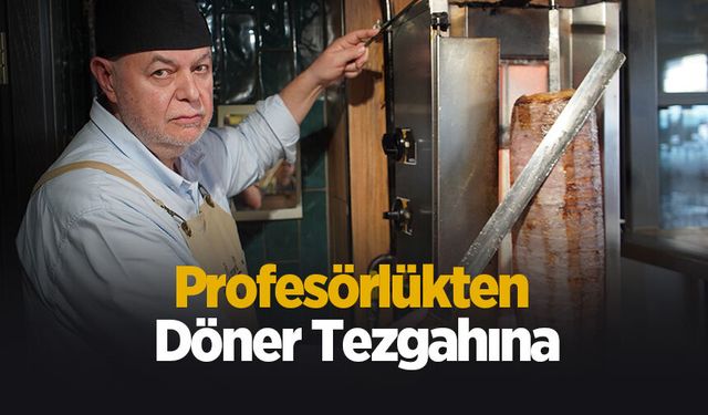 Emekli profesör döner tezgahına geçti