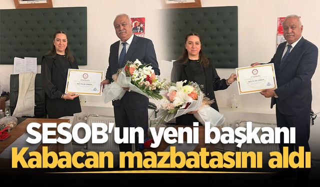 SESOB'un yeni başkanı Kabacan mazbatasını aldı