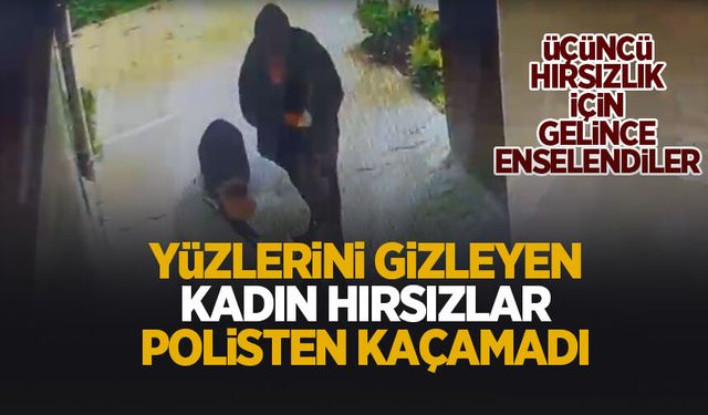 Kadın hırsızlar kamerada; Üçüncü kez gelince yakalandılar