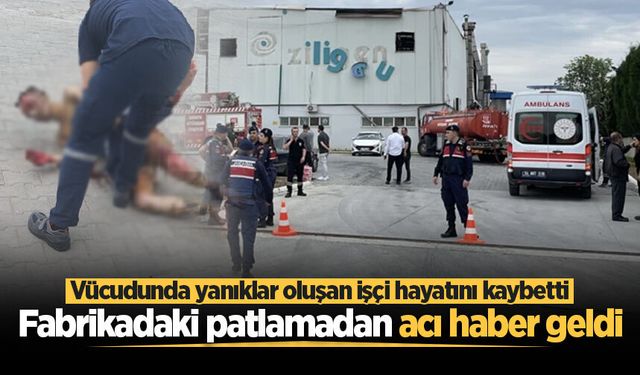Hendek’te fabrika patlamasında ağır yaralanan işçi hayatını kaybetti