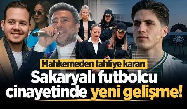 Sakaryalı futbolcu cinayetinde yeni gelişme! Mahkemeden tahliye kararı