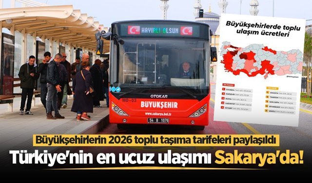 Büyükşehirlerin 2026 toplu taşıma tarifeleri paylaşıldı: Türkiye'nin en ucuz ulaşımı Sakarya'da!