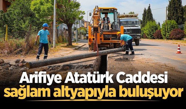 Arifiye Atatürk Caddesi sağlam altyapıyla buluşuyor