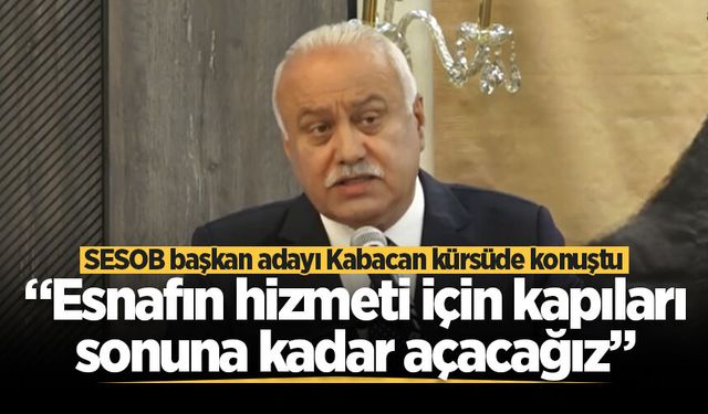 SESOB başkan adayı Muzaffer Kabacan: “Esnafın hizmeti için kapıları sonuna kadar açacağız”