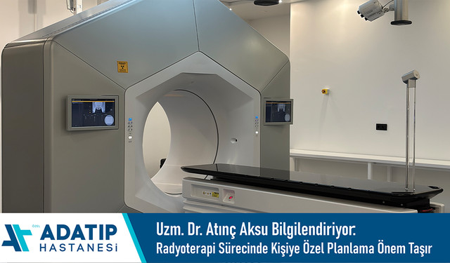 Uzm. Dr. Atınç Aksu bilgilendiriyor: Radyoterapi sürecinde kişiye özel planlama önem taşır