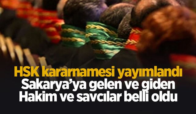 İşte Sakarya'ya gelen ve giden hakim ve savcılar