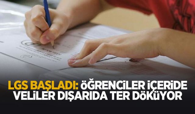 LGS başladı