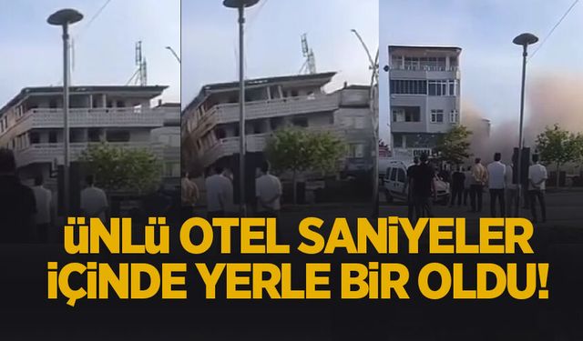 Ünlü otel saniyeler içinde yıkıldı