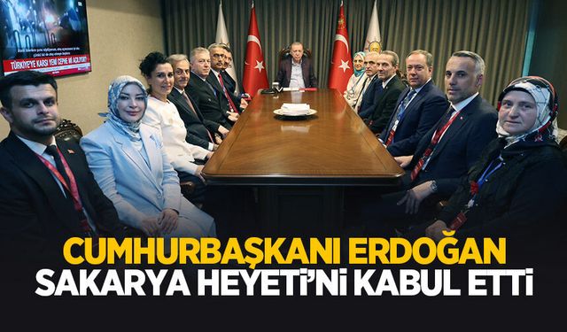 Cumhurbaşkanı Erdoğan Sakarya heyeti ile bir araya geldi