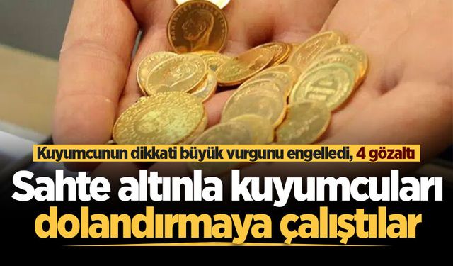Sahte altınla kuyumcuları dolandırmaya çalıştılar: Serdivan'da 4 şüpheli yakalandı