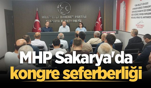 MHP Sakarya'da kongre seferberliği