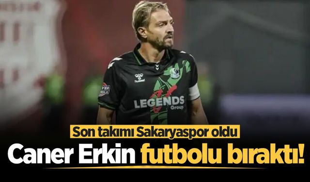 Caner Erkin, 37 yaşında futbolu bıraktı