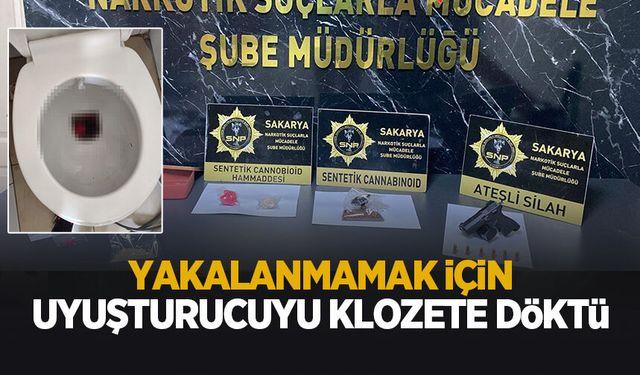 Klozete dökerek kurtulamadı, tutuklandı