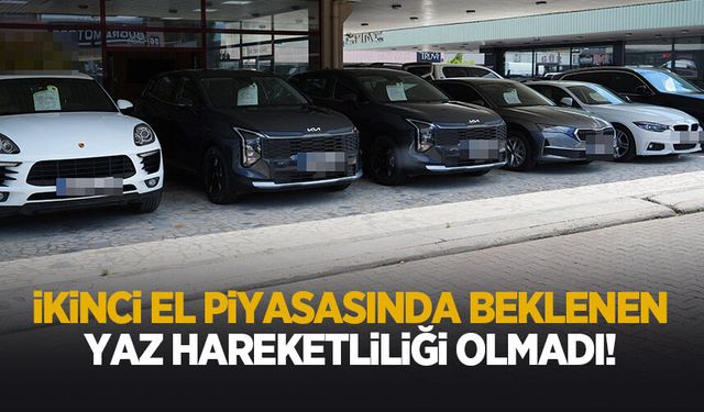 İkinci el piyasasına beklenen yaz hareketliliği gelmedi