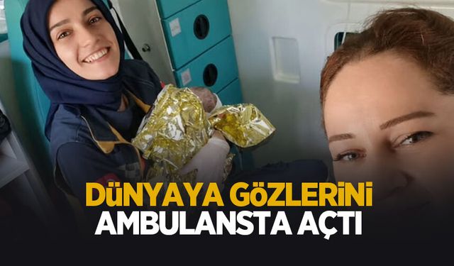 Ambulansta mucize doğum