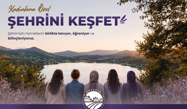 Büyükşehir’in “Kadınlara Özel Şehrini Keşfet” programı başlıyor