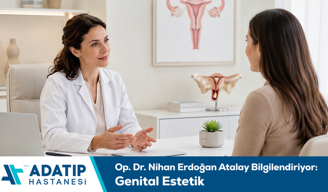 Op. Dr. Nihan Erdoğan Atalay bilgilendiriyor: Genital estetik