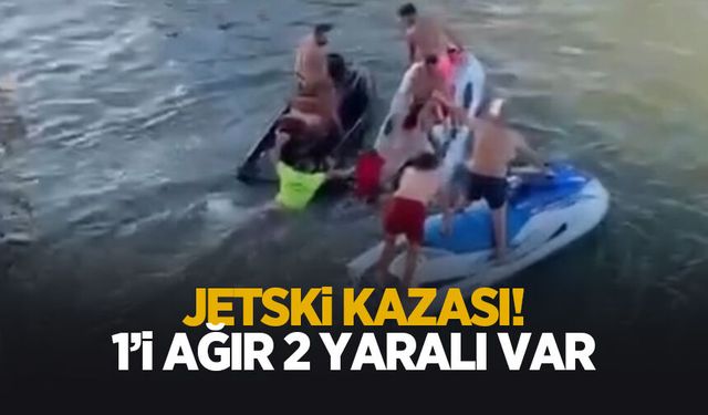 Jetski kazası: 1’i ağır 2 yaralı
