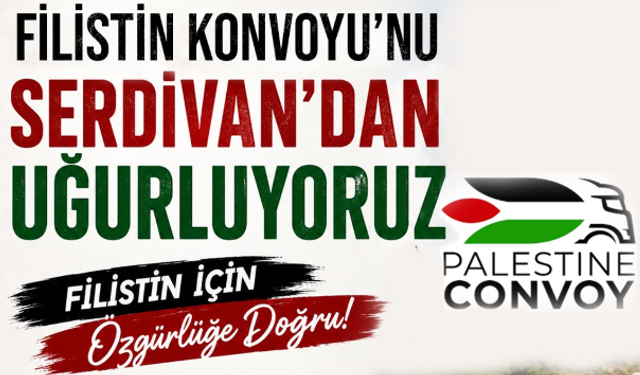 Sakarya'dan Filistin'e anlamlı uğurlama