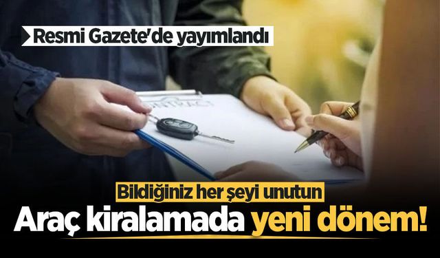 Araç kiralamada yeni dönem! Yaş ve kilometre şartı getirildi, tarih belli oldu