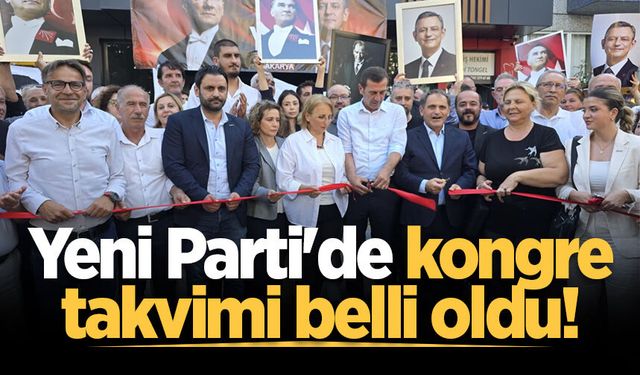 Yeni Parti'de kongre takvimi belli oldu!
