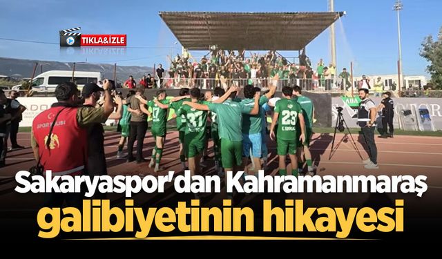 Sakaryaspor'da Kahramanmaraş maçının galibiyet hikayesi yayınlandı!