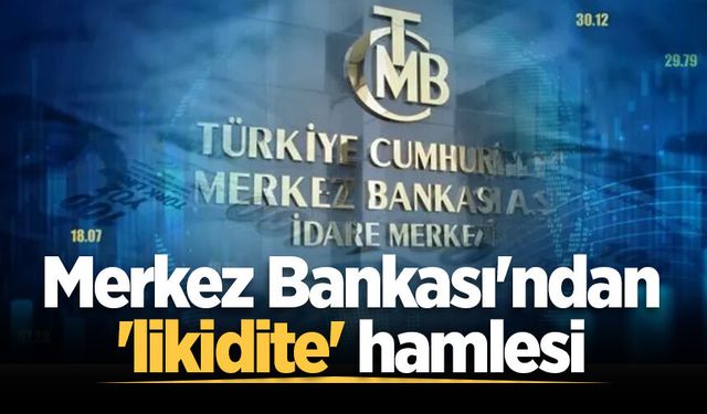Merkez Bankası'ndan 'likidite' hamlesi