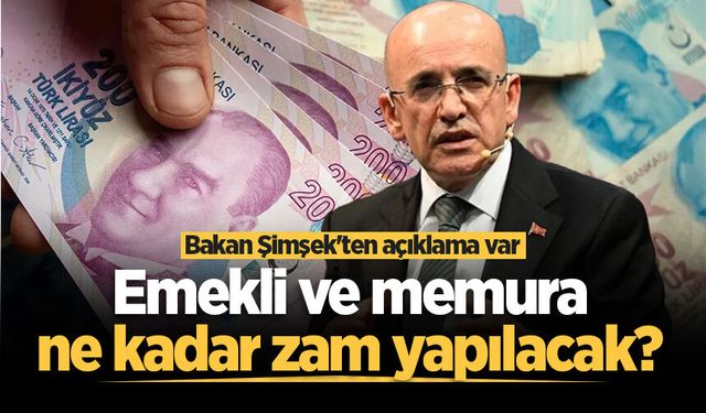 Emekli ve memura ne kadar zam yapılacak? Bakan Şimşek'ten açıklama var